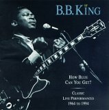 How Blue Can You Get? - B.B.King