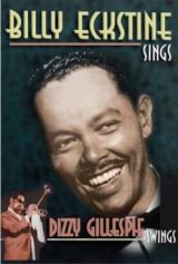 Billy Eckstine Sings: Dizzy Gillespie Swings DVD