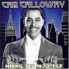 Cab Calloway Minnie the Moocher