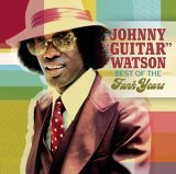 The Best of the Funk Years - Johnny Guitar Watson