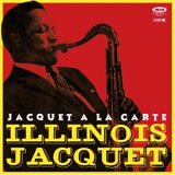 Illinois Jacquet a la Carte