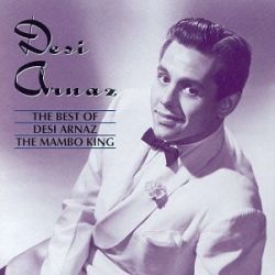 The Best of Desi Arnaz: The Mambo King