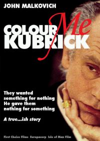 Colour Me Kubrick: A True...ish Story (2005)