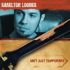 Ain't Just Temporary by Hamilton Loomis