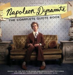 Napoleon Dynamite : The Complete Quote Book