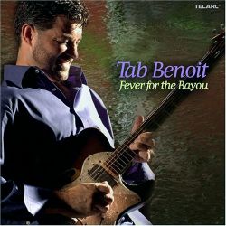 Fever for the Bayou by Tab Benoit